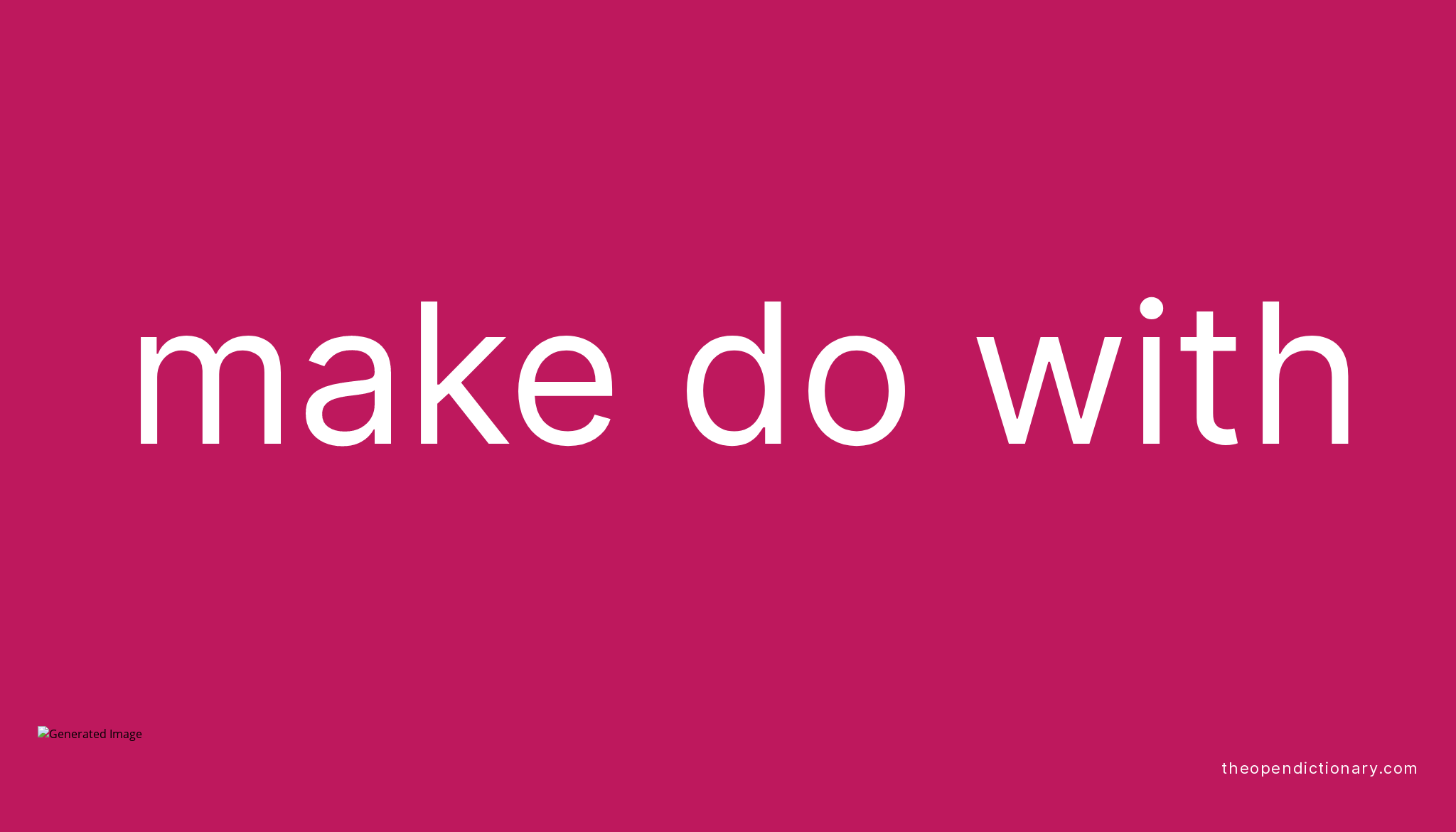 Make do with the open dictionary